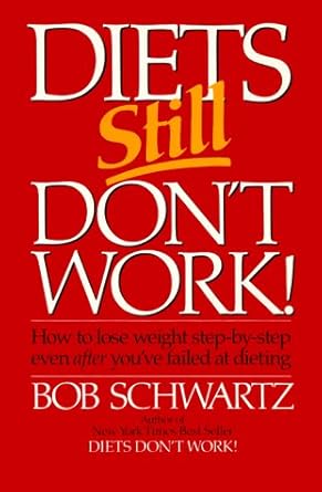 Transform Your Weight Loss Journey: A Comprehensive Review of ‘Diets Still Don’t Work: How to Lose Weight Step-by-Step Even After You’ve Failed at Dieting’