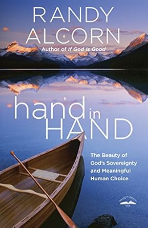 Discover the Profound Insights in this Captivating Review of ‘Hand in Hand: The Beauty of God’s Sovereignty and Meaningful Human Choice’