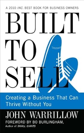 Discover Why ‘Built to Sell: Creating a Business That Can Thrive Without You’ is a Must-Read for Aspiring Entrepreneurs!