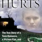 Gripping and Heart-Wrenching: Love Hurts: The True Story of a Teen Romance, a Vicious Plot, and a Family Murdered (St. Martin’s True Crime Library) – A Must-Read Review