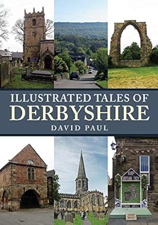 Discover the Magic of Derbyshire: A Captivating Review of ‘Illustrated Tales of Derbyshire’