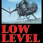An Unforgettable Journey Through War: A Review of Low Level Hell: A Scout Pilot in the Big Red One