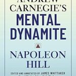 Unlock Your Potential: A Compelling Review of Andrew Carnegie’s Mental Dynamite: How to Unlock the Awesome Power of You Unlock Your Potential: A Compelling Review of Andrew Carnegie’s Mental Dynamite: How to Unlock the Awesome Power of You