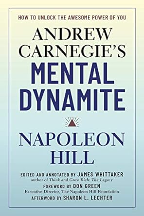 Unlock Your Potential: A Compelling Review of Andrew Carnegie’s Mental Dynamite: How to Unlock the Awesome Power of You