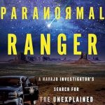 Discover the Haunting Truths: A Review of The Paranormal Ranger: A Chilling Memoir of Investigations into the Paranormal in Navajoland