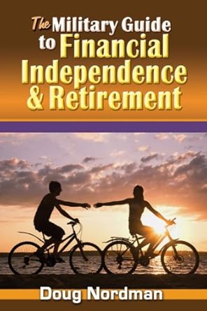 Discover Financial Freedom: A Comprehensive Review of The Military Guide to Financial Independence and Retirement