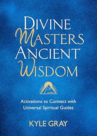 Transform Your Spiritual Journey: A Comprehensive Review of Divine Masters, Ancient Wisdom: Activations to Connect with Universal Spiritual Guides