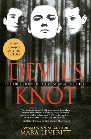 An Unforgettable Exploration of Injustice: Devil’s Knot: The True Story of the West Memphis Three (Justice Knot Trilogy Book 1) – A Captivating Review