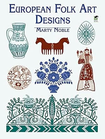 Discover the Charm of Tradition: A Comprehensive Review of European Folk Art Designs (Dover Pictorial Archive)