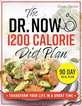 Discover the Secrets to Lasting Weight Loss: A Comprehensive Review of THE DR. NOW 1200 CALORIE DIET PLAN
