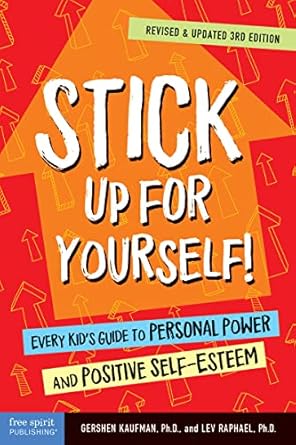 Empower Your Mind: A Comprehensive Review of ‘Stick Up for Yourself!: Every Kid’s Guide to Personal Power and Positive Self-Esteem’