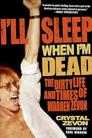 Uncover the Untold Story in Our Review of ‘I’ll Sleep When I’m Dead: The Dirty Life and Times of Warren Zevon’