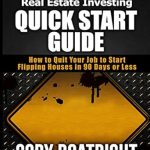 Unlock Your Financial Freedom: A Comprehensive Review of ‘Down and Dirty’ Ultimate Real Estate Investing Quick Start Guide: How to Quit Your Job to Start Flipping Houses in 90 Days or Less
