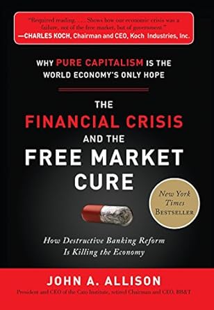 Unlocking Economic Resilience: A Comprehensive Review of The Financial Crisis and the Free Market Cure: Why Pure Capitalism is the World Economy’s Only Hope