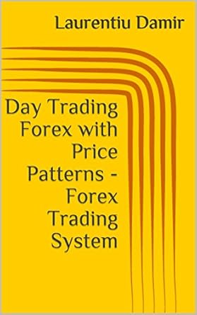 Unveiling Secrets: A Comprehensive Review of ‘Day Trading Forex with Price Patterns – Forex Trading System’ for Successful Forex Strategies