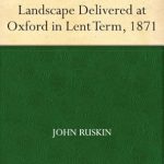 Discover the Beauty of Nature: A Compelling Review of ‘Lectures on Landscape Delivered at Oxford in Lent Term, 1871’