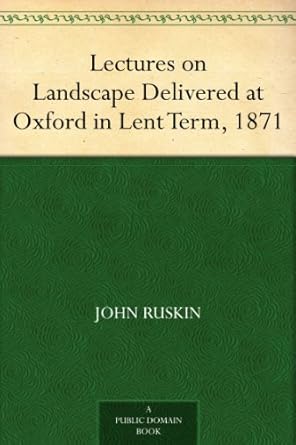 Discover the Beauty of Nature: A Compelling Review of ‘Lectures on Landscape Delivered at Oxford in Lent Term, 1871’