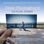 Heartfelt Reflections on Nostalgia: A Review of Dear Photograph Heartfelt Reflections on Nostalgia: A Review of Dear Photograph