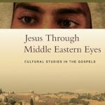 Discover Profound Insights in ‘Jesus Through Middle Eastern Eyes: Cultural Studies in the Gospels’ – A Must-Read Review!