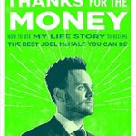 Transform Your Life with This Inspiring Review of ‘Thanks for the Money: How to Use My Life Story to Become the Best Joel McHale You Can Be’ Transform Your Life with This Inspiring Review of ‘Thanks for the Money: How to Use My Life Story to Become the Best Joel McHale You Can Be’