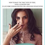 Discover the Secrets to Healthy Living: A Review of The Mindful Nutrition: How to Enjoy the True Taste of Food, Have a Slim Body and 33 (+3) Home Cooking Recipes for a Delicious Degustation (Mindful Moments Collection)