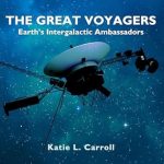 Discover the Wonders of Space Travel in This Captivating Review of The Great Voyagers: Earth’s Intergalactic Ambassadors [Print Replica]