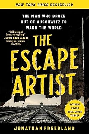 Unforgettable and Eye-Opening: A Review of The Escape Artist: The Man Who Broke Out of Auschwitz to Warn the World