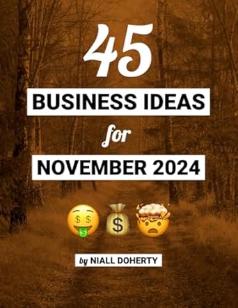 Unlock Your Entrepreneurial Spirit: A Comprehensive Review of 45 Business Ideas For November 2024