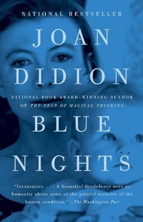Heartfelt Reflections and Life Lessons: A Review of Blue Nights: A Memoir