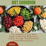 Discover the Secrets to Respiratory Wellness: A Comprehensive Review of the ‘ASTHMA RELIEF DIET COOKBOOK: The Complete & Easy Meal Guide to Boosting Respiratory Health Through Transformative & Nourishing Recipes’