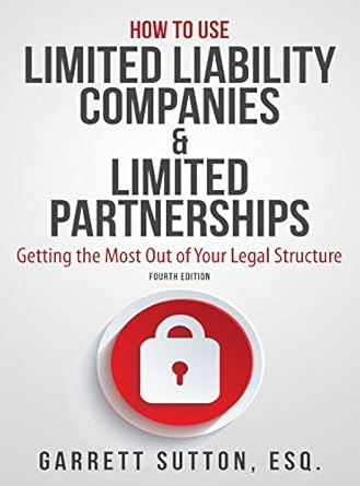 Unlock Your Business Potential: A Comprehensive Review of ‘How to Use Limited Liability Companies & Limited Partnerships: Getting the Most Out of Your Legal Structure’ Unlock Your Business Potential: A Comprehensive Review of ‘How to Use Limited Liability Companies & Limited Partnerships: Getting the Most Out of Your Legal Structure’