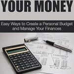Discover the Secrets to Financial Freedom: A Comprehensive Review of ‘How To Budget Your Money: Easy Ways To Create A Personal Budget And Manage Your Finances’