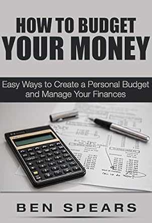 Discover the Secrets to Financial Freedom: A Comprehensive Review of ‘How To Budget Your Money: Easy Ways To Create A Personal Budget And Manage Your Finances’