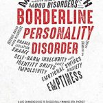 Transform Your Life with Insights from This Essential Read: Borderline Personality Disorder: A Life-Changing Guide to Successfully Manage BPD, Protect Your Mental Health, and Cultivate Healthy Relationships