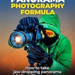Unlock the Art of Stunning Landscapes: A Comprehensive Review of ‘Panorama Photography Formula: The Secret Formula the Camera Companies Don’t Want You to Know’