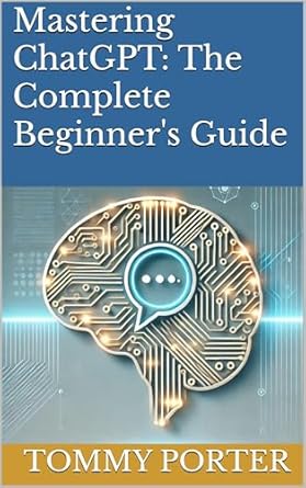 Discover the Secrets to AI Mastery: A Comprehensive Review of ‘Mastering ChatGPT: The Complete Beginner’s Guide’