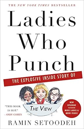 Must-Read Behind-the-Scenes Revelations: Ladies Who Punch: The Explosive Inside Story of ‘The View’