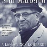 Unveiling Leadership Lessons: A Compelling Review of When Pride Still Mattered: A Life Of Vince Lombardi