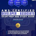 Unlock Your AWS Potential: A Comprehensive Review of ‘AWS Certified Developer – Associate Exam Prep and Study Guide: Comprehensive Coverage of all Exam Domains | 195 Practice Questions with Answer Analysis | Exam Tips & Caution Alerts’