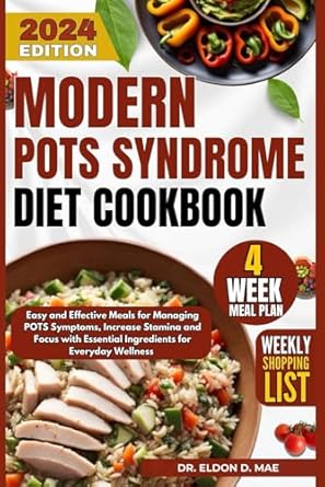 Unlock Your Wellness Journey: A Comprehensive Review of the Modern Pots Syndrome Diet Cookbook: Easy and Effective Meals for Managing POTS Symptoms, Increase Stamina and Focus with Essential Ingredients for Everyday Wellness | 30 Days Meal Plan & Shopping List