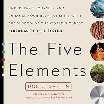 Discover the Power of Self-Understanding: A Compelling Review of The Five Elements: Understand Yourself and Enhance Your Relationships with the Wisdom of the World’s Oldest Personality Type System