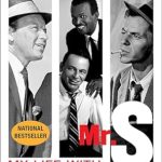 An Unforgettable Journey: A Review of Mr. S: My Life with Frank Sinatra