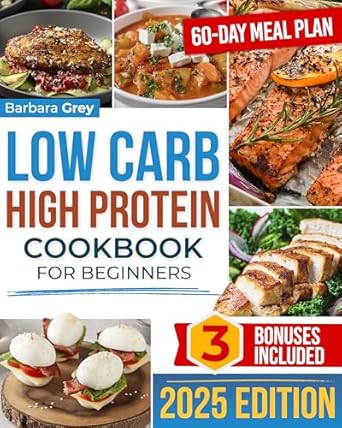 Discover the Secrets to Delicious Weight Loss: A Comprehensive Review of the ‘Low Carb High Protein Cookbook: Healthy, Quick, and Flavorful Low-Carb, Protein-Rich Recipes to Lose Weight and Build Muscle with Ease in Just 28 Days | Includes Expert Advice & a 60-Day Meal Plan’