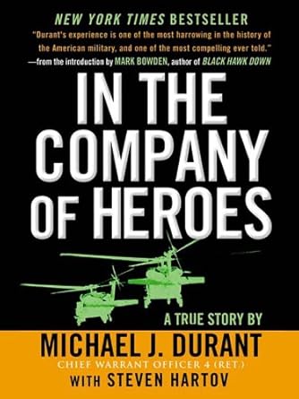 An Unforgettable Tale of Courage: A Review of ‘In The Company Of Heroes: The Personal Story Behind Black Hawk Down’