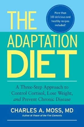Transform Your Health with Expert Insights: A Review of The Adaptation Diet: A Three-Step Approach to Control Cortisol, Lose Weight, and Prevent Chronic Disease