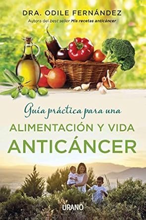 Transform Your Health: A Comprehensive Review of ‘Guía práctica para una alimentación y vida anticáncer (Medicinas complementarias) (Spanish Edition)’