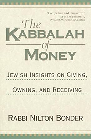 Unlocking Spiritual Wealth: A Deep Dive into The Kabbalah of Money: Jewish Insights on Giving, Owning, and Receiving