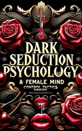 Unveiling Secrets: A Comprehensive Review of Dark Seduction Psychology & Female Mind Control Tactics