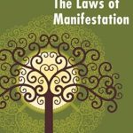 Unlock Your Potential: A Comprehensive Review of The Laws of Manifestation: A Consciousness Classic Unlock Your Potential: A Comprehensive Review of The Laws of Manifestation: A Consciousness Classic
