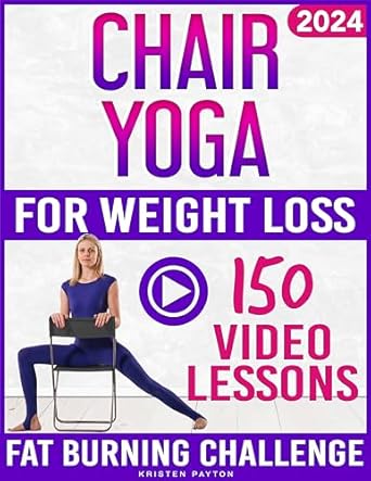 Transform Your Fitness Journey: A Comprehensive Review of ‘Chair Yoga for Weight Loss: Over 150 STEP-BY-STEP VIDEO LESSONS with AUDIO INSTRUCTIONS and 28-Day Fat Burning Challenge Included! Over 200 Clear Illustrations and Daily Tracking Chart’